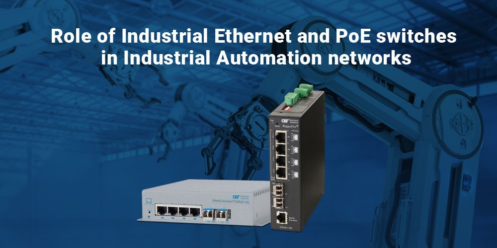 he-Role-of-Industrial-Ethernet-and-PoE-Switches-in-Industrial-Automation-Networks